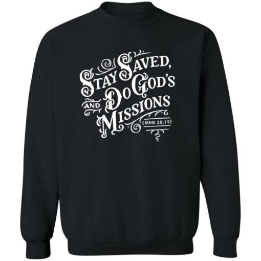 Stay Saved And Do God’s Missions Shirt
