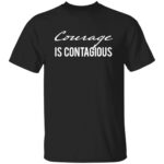 Dr Shawn Baker Courage Is Contagious Shirt