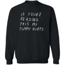 If You're Reading This My Tummy Hurts Shirt