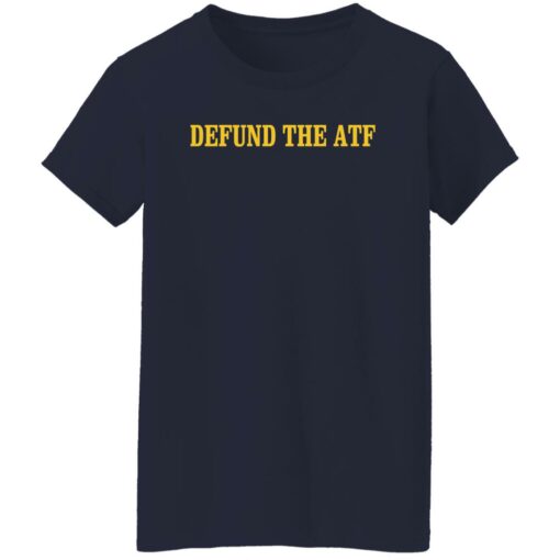 Defund The Atf Shirt