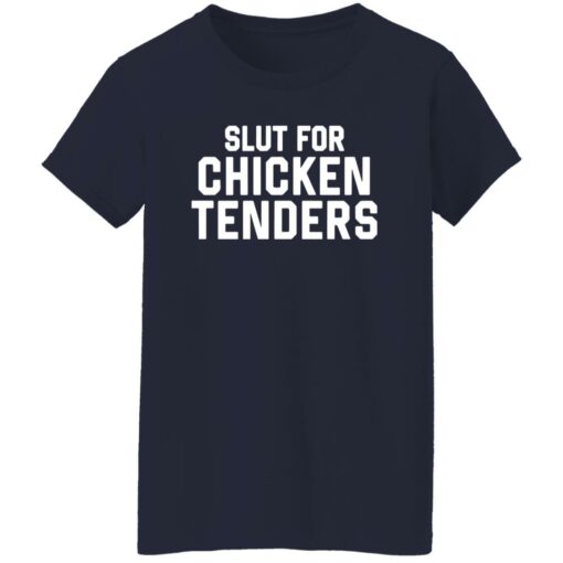 Slut For Chicken Tenders Shirt