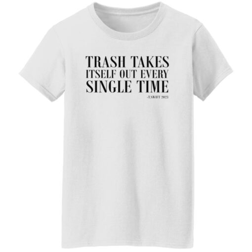 Trash Takes Itself Out Every Single Time Sweatshirt
