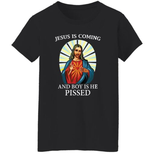 Jesus Is Coming And Boy Is He Pissed Shirt