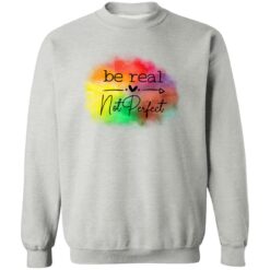 Be Real Not Perfect Casual Print Sweatshirt