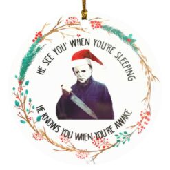 Michael Myers He Sees You When You’re Sleeping Ornament