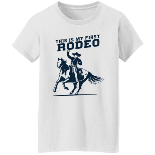 This Is My First Rodeo T-Shirt