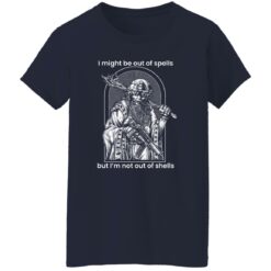 I Might Be Out Of Spells But I'm Not Out Of Shells Shirt