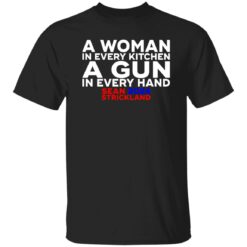 Sean Strickland 2024 A Woman In Every Kitchen A Gn In Every Hand Shirt