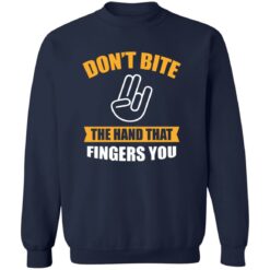 Don't Bite The Hand That Fingers You Shirt