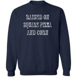 Raised On Square Pizza And Corn Shirt
