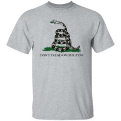 Don't Tread On Our Zyns Shirt