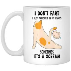 I Don't Fart I Just Whisper In My Pants Cat Mug