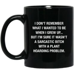 I Don't Remember What I Wanted To Be When I Grew Up Mug