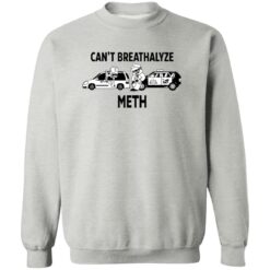 Ratedrcloset Can't Breathalyze Meth Shirt