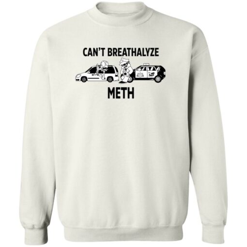 Ratedrcloset Can't Breathalyze Meth Shirt