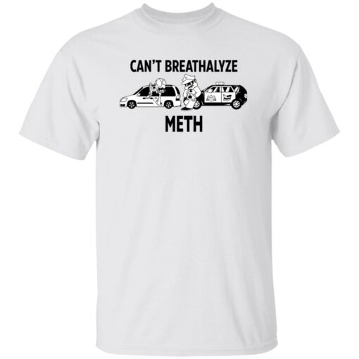 Ratedrcloset Can't Breathalyze Meth Shirt