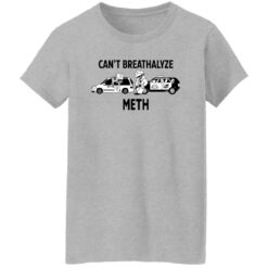 Ratedrcloset Can't Breathalyze Meth Shirt