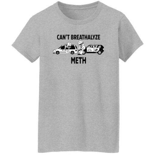 Ratedrcloset Can't Breathalyze Meth Shirt