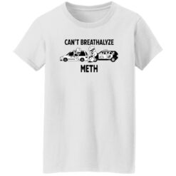 Ratedrcloset Can't Breathalyze Meth Shirt
