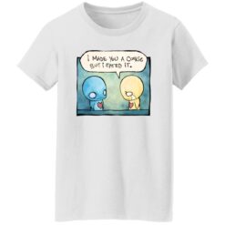 Pon And Zi I Made You A Cookie But I Eated It Shirt
