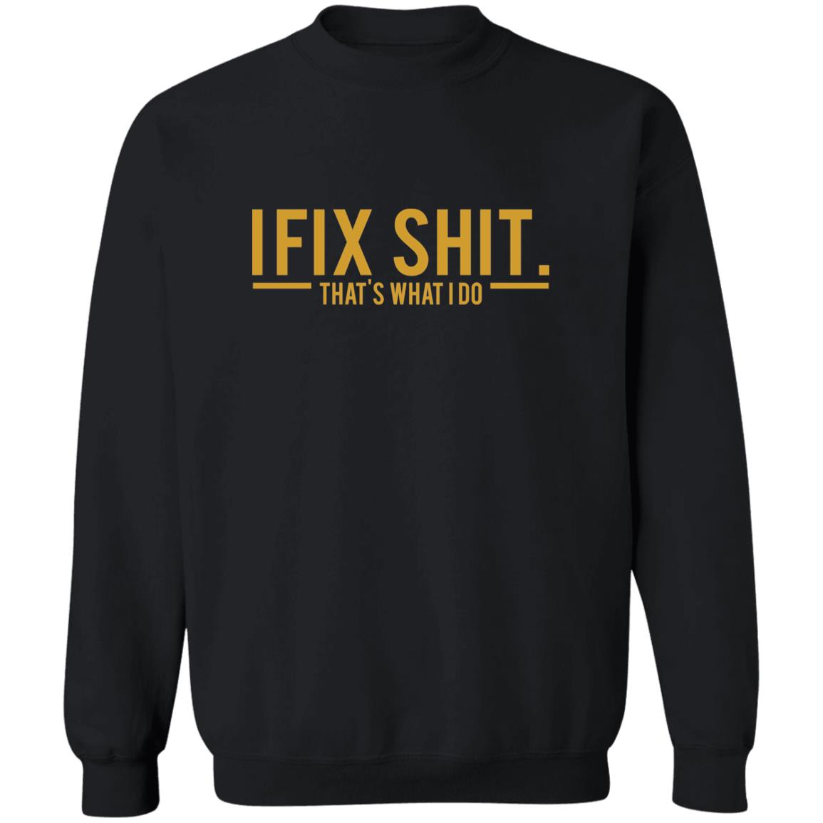 I Fix Shit That's What I Do Shirt