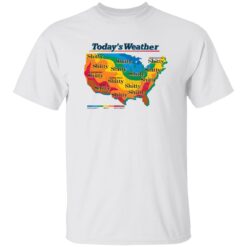 Alexander Today's Weather Shitty Weather Shirt