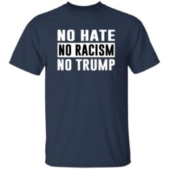 No Hate No Racism No Trump Shirt