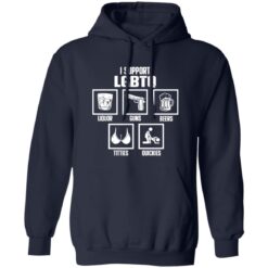 I Support LGBTQ Liquor Guns Beer Titties Quickies Shirt