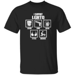 I Support LGBTQ Liquor Guns Beer Titties Quickies Shirt