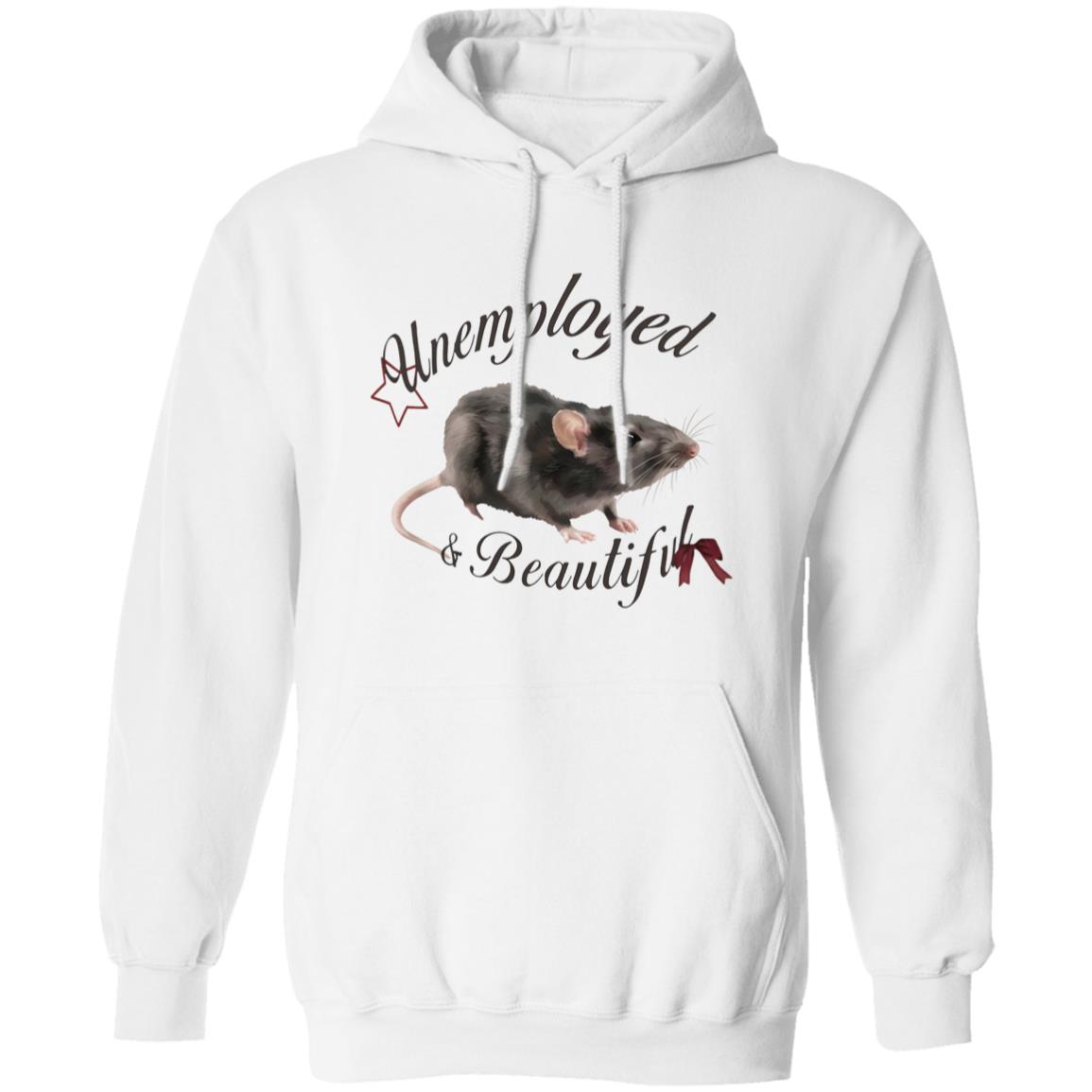 Rat Unemployed And Beautiful Shirt