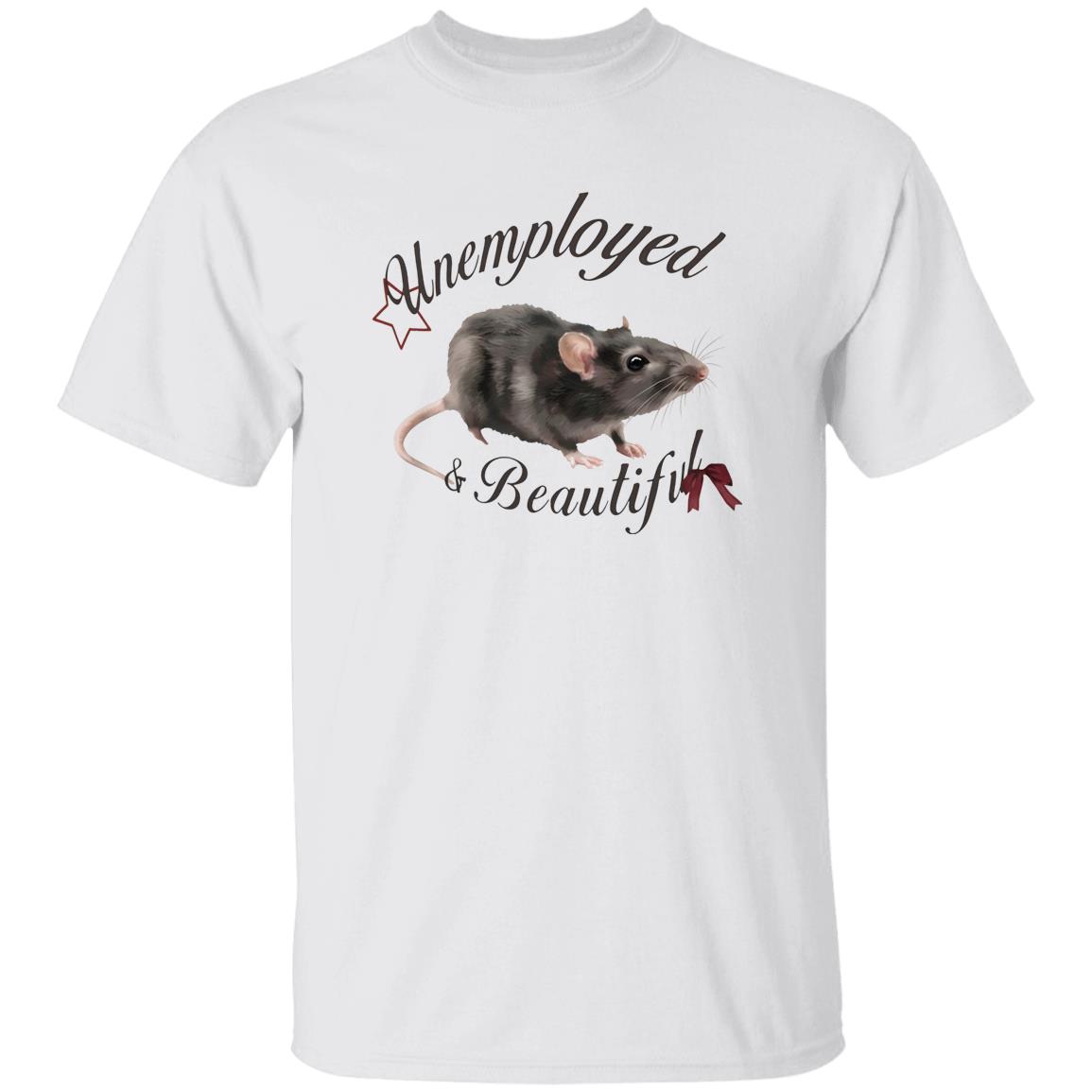 Rat Unemployed And Beautiful Shirt