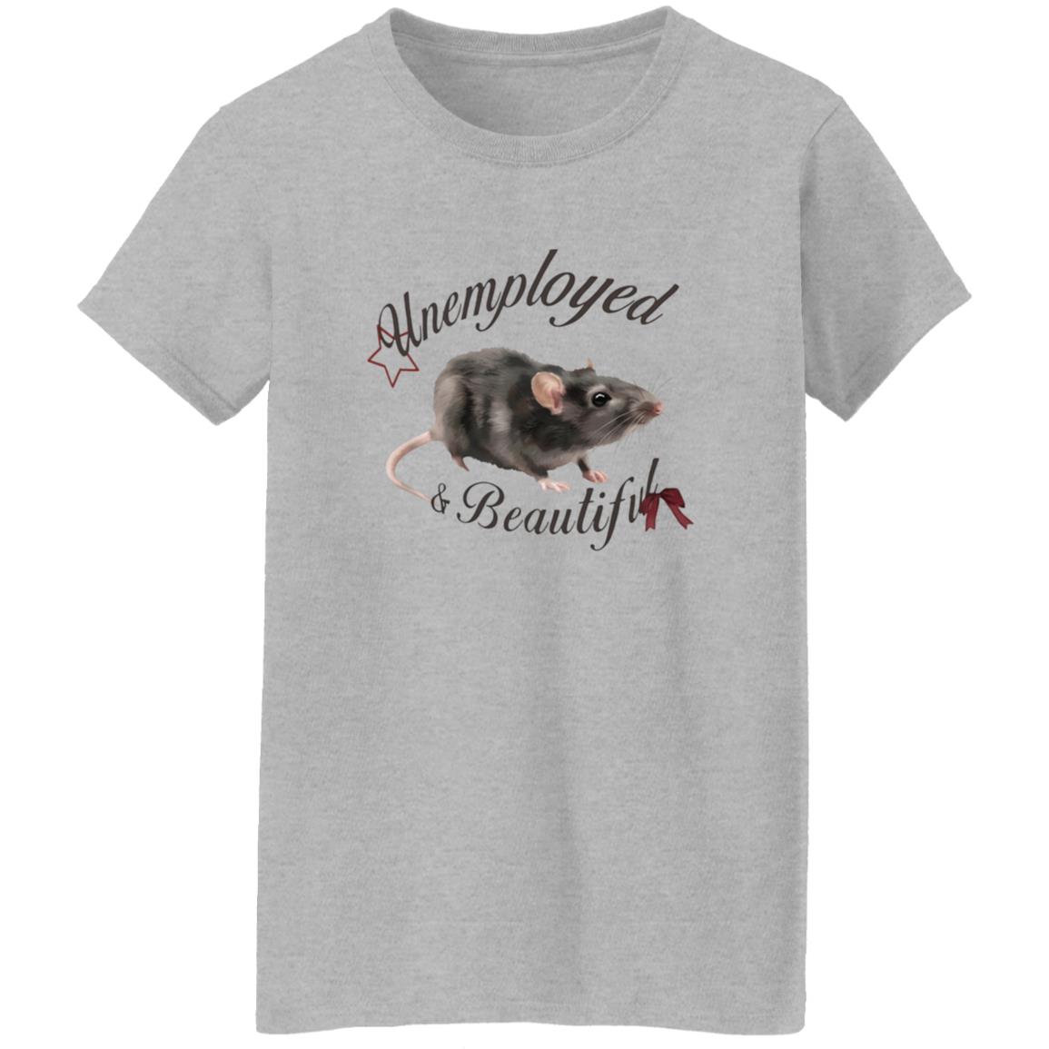 Rat Unemployed And Beautiful Shirt