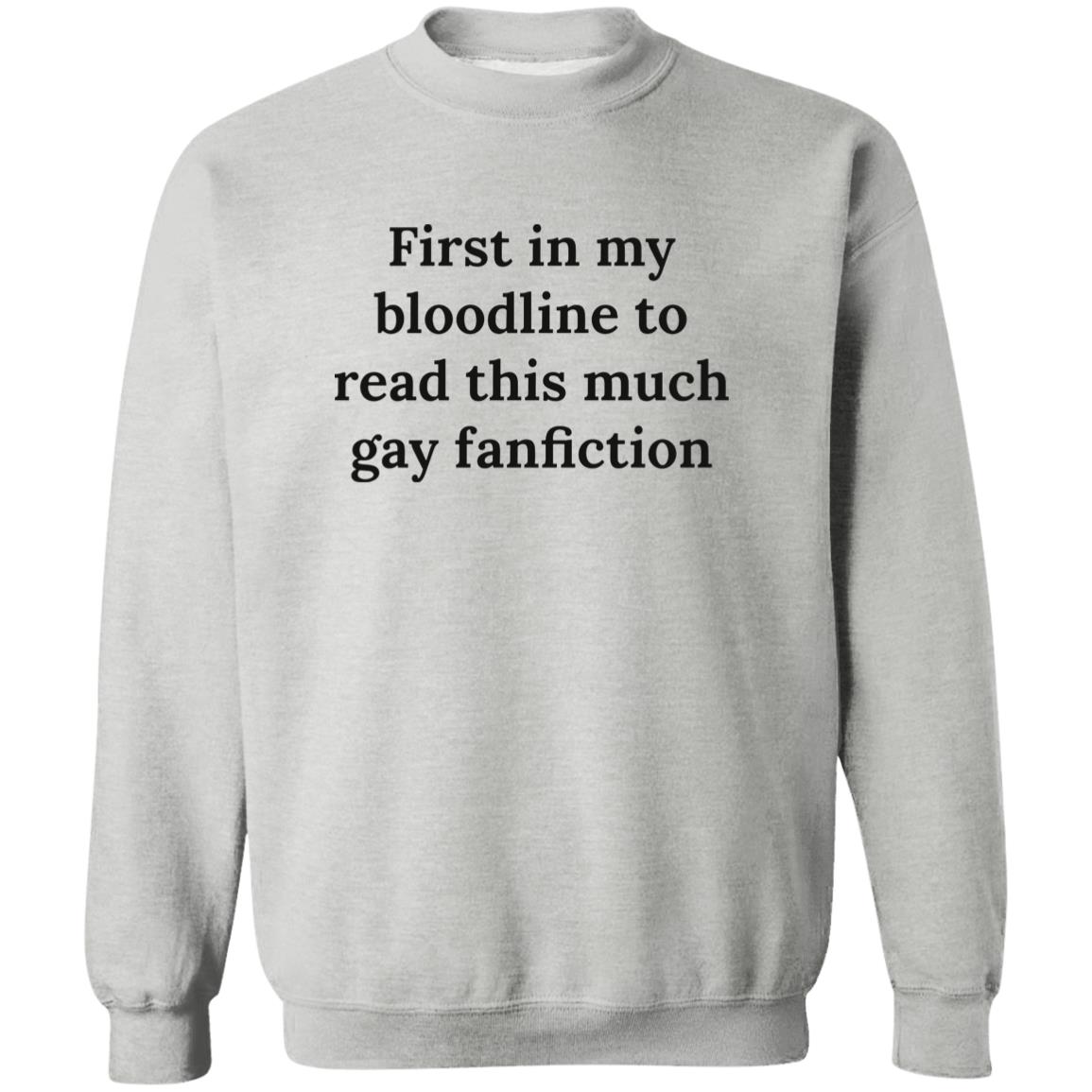 First In My Bloodline To Read This Much Gay Fanfiction Shirt