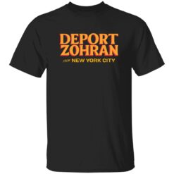 Deport Zohran From New York City Shirt