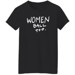 Women Ball Too T-Shirt