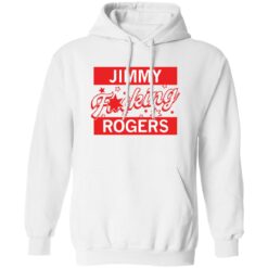 Jimmy F*cking Rogers Shirt